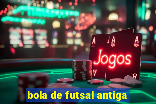 bola de futsal antiga